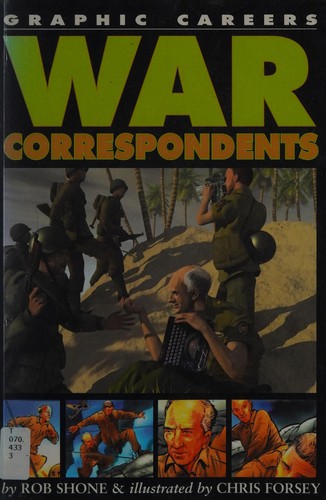 Graphic Careers: War Correspondents