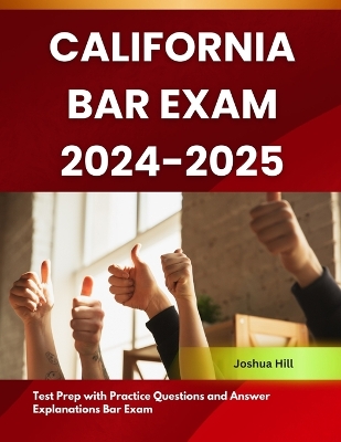 California Bar Exam 2024-2025: Test Prep with Practice Questions and Answer Explanations Bar Exam
