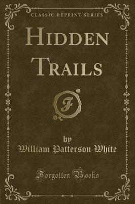 Hidden Trails (Classic Reprint)