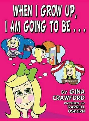 When I Grow Up, I Am going To Be . . .