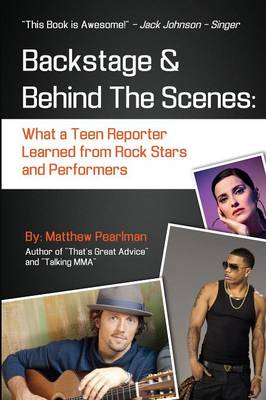 Backstage and Behind the Scenes: What a Teen Reporter Learned from Rock Stars and Performers