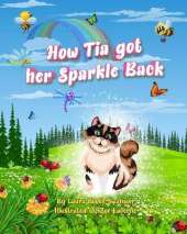 How Tia Got Her Sparkle Back: A story for both kids and adults about the coronavirus and, in general, help to find their sparkle again