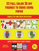 Simple Cut and Paste Activities (23 Full Color 3D Figures to Make Using Paper): A great DIY paper craft gift for kids that offers hours of fun
