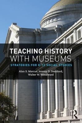 Teaching History with Museums: Strategies for K-12 Social Studies