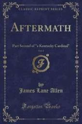 Aftermath, Vol. 2: Part Second of "a Kentucky Cardinal" (Classic Reprint)