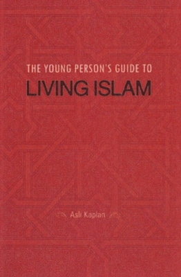Young Person's Guide to Living Islam