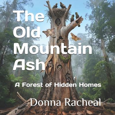 The Old Mountain Ash: A Forest of Hidden Homes