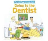 First Experiences... Going to the Dentist