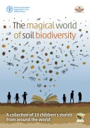 The magical world of soil biodiversity: a collection of 10 children's stories from around the world
