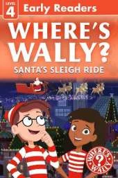 Where's Wally? Santa's Sleigh Ride: Early Reader: Learn to read and search-and-find in this fun, level 4 Where's Wally? Early Reader adventure story for emerging readers, girls and boys aged 5+