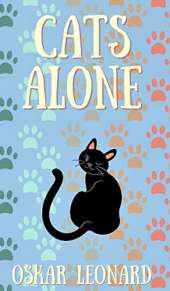 Cats Alone: A Heart-Warming Feline Tale of Family and Unity