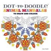 Dot-to-Doodle: Animal Mandalas to Draw and Colour