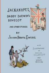Jackanapes, Daddy Darwin's Dovecot And Other Stories