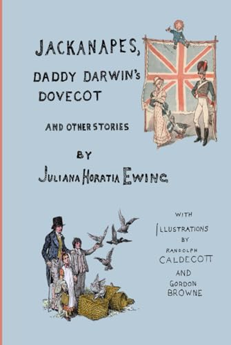Jackanapes, Daddy Darwin's Dovecot And Other Stories