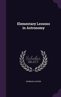 Elementary Lessons in Astronomy