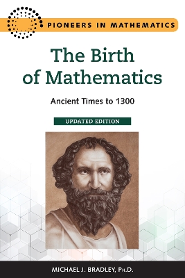 The Birth of Mathematics: Ancient Times to 1300
