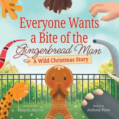 Everyone Wants a Bite of the Gingerbread Man: A Wild Christmas Story