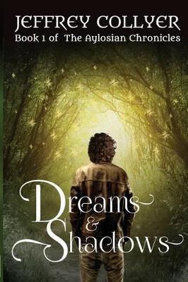 Dreams and Shadows (The Aylosian Chronicles 1)