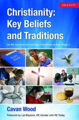 Christianity Key Beliefs and Traditions: An RE resource for teaching Christianity at Key Stage 2