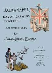 Jackanapes, Daddy Darwin's Dovecot And Other Stories