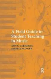 A Field Guide to Student Teaching in Music