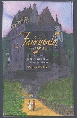 The Fairytale Trilogy: Fairytale, The Emperor's Realm, and The Three Crowns