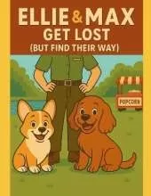 Ellie & Max Get Lost (But Find Their Way)