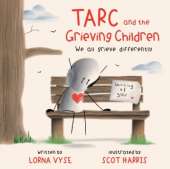 Tarc and the Grieving Children: We all grieve differently