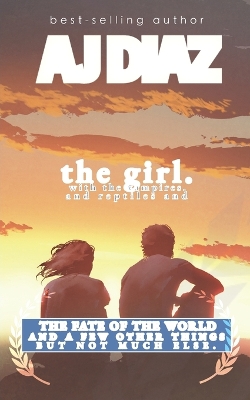 The girl with the vampires. and reptiles.: and the fate of the world. and a few other things. but not much else.