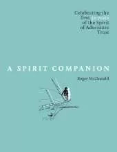 A Spirit Companion: Celebrating the first 50 years of the  Spirit of Adventure Trust