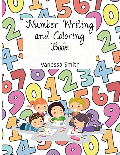 Number Writing and Coloring Book for Preschool-Kindergarten: Number writing books for kids ages 3-5, Number writing workbook, Number Writing Practice Book, Number Writing Book, Colors, Shapes, Numbers 1-10, Pre-Writing, PreK-Kindergarten, Homeschool, Dayc