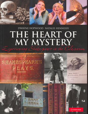 The Heart of My Mystery: Experiencing Shakespeare in the Classroom