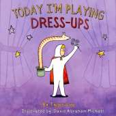 Today I'm Playing Dress-Ups