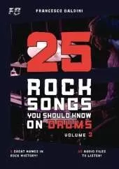 25 ROCK SONGS YOU SHOULD KNOW ON DRUMS (Volume 3): With Drum Sheet Music, Transcriptions, and Play-Along Audio of the Greatest 60s, 70s and 80s Rock Hits [English Edition]