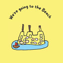 We're going to the Beach