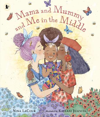 Mama and Mummy and Me in the Middle: A lovely picture book celebrating two mummies, perfect for children aged 3-5