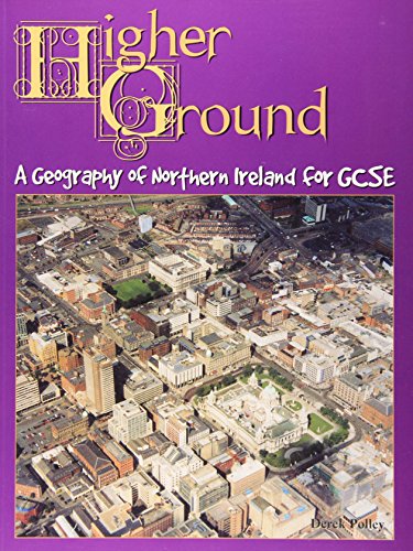 Higher Ground: A Geography of Northern Ireland for GCSE