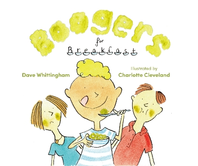 Boogers for Breakfast