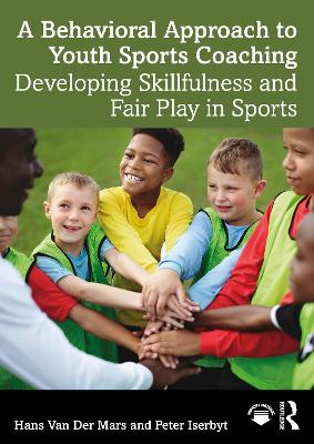 A Behavioral Approach to Youth Sports Coaching: Developing Skillfulness and Fair Play in Sports