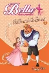 Bella Dancerella: Bella and the Beast