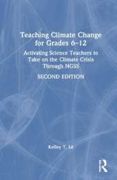 Teaching Climate Change for Grades 6–12: Activating Science Teachers to Take on the Climate Crisis Through NGSS