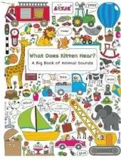 What Does Kitten Hear?: A Big Book of Animal Sounds