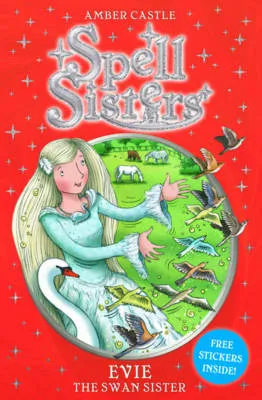 Spell Sisters: Evie the Swan Sister