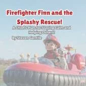 Firefighter Finn and the Splashy Rescue!: A Chief's Plan for Staying Calm and Helping Others!