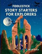 Fiddlestick Story Starters for Explorers: Read-Aloud Story Prompts for Imaginative Minds