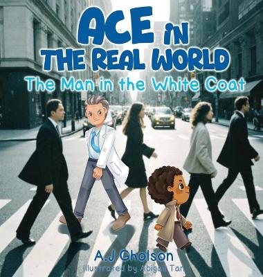 Ace in the real world: The man in the white coat