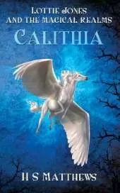 LOTTIE JONES AND THE MAGICAL REALMS: CALITHIA