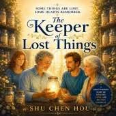 The Keeper of Lost Things: A Heartwarming Story of Memory, Lost Dreams, and Second Chances