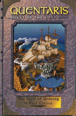 Spell of Undoing, The (Book #1): Quentaris Chronicles #2, The: Quest of the Lost City