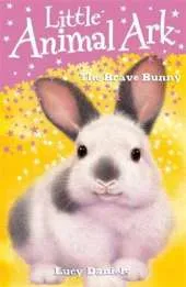 Little Animal Ark: The Brave Bunny: Book 4